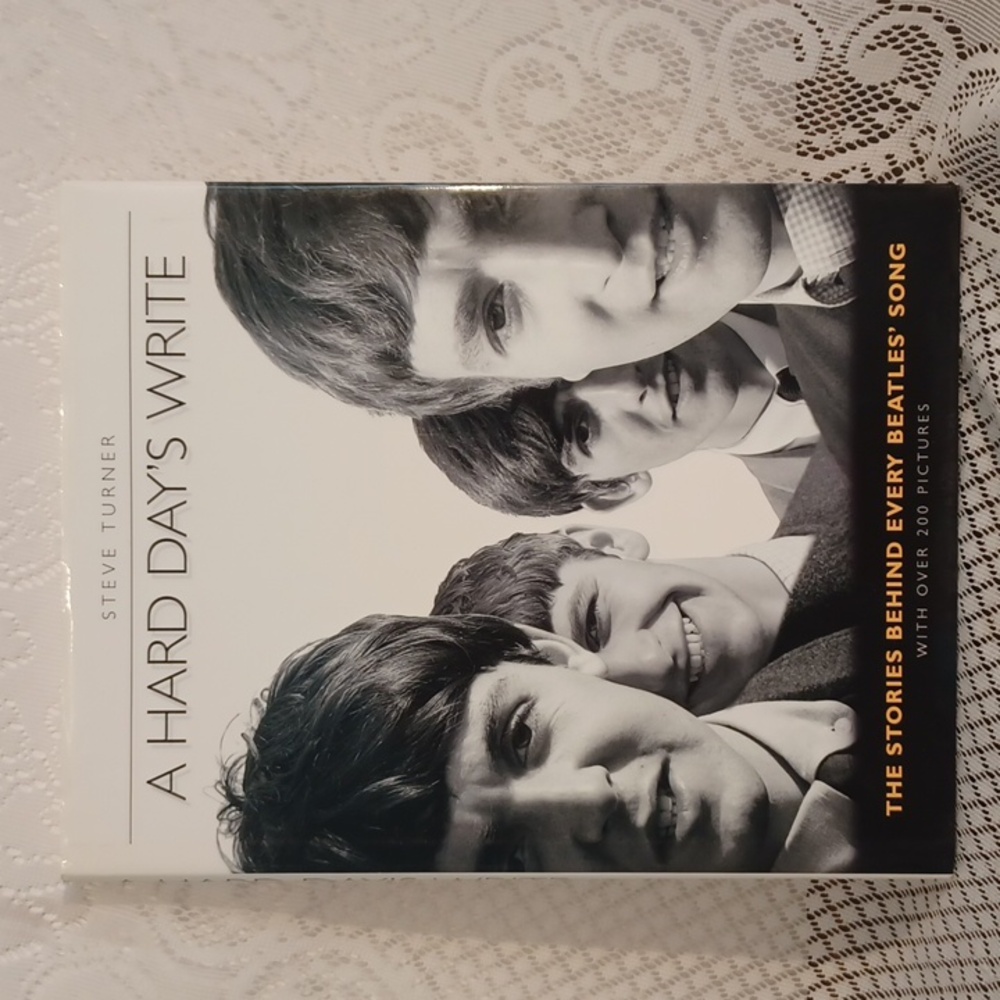 THE Beatles -A Hard Days Write - Stories Begind Every Beatles Song- Steve Turner